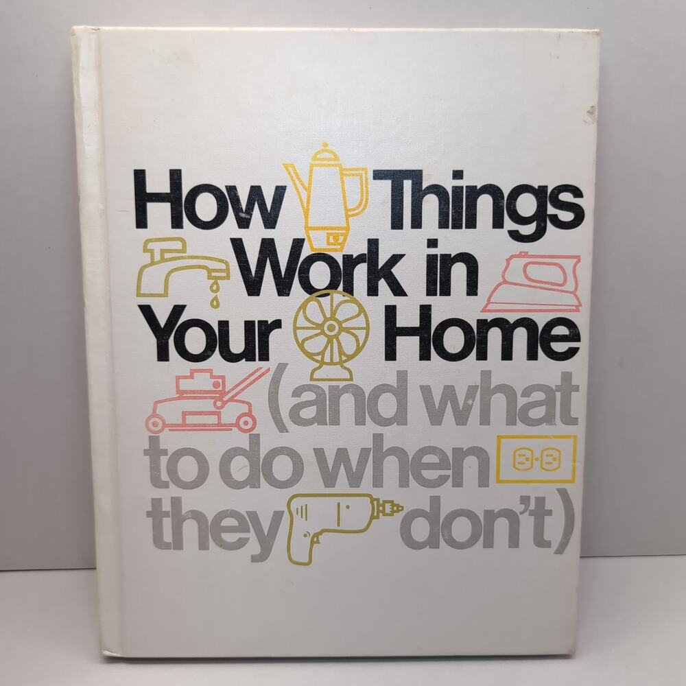 How Things Work In Your Home (And What To Do When They Don't) Time Life Book